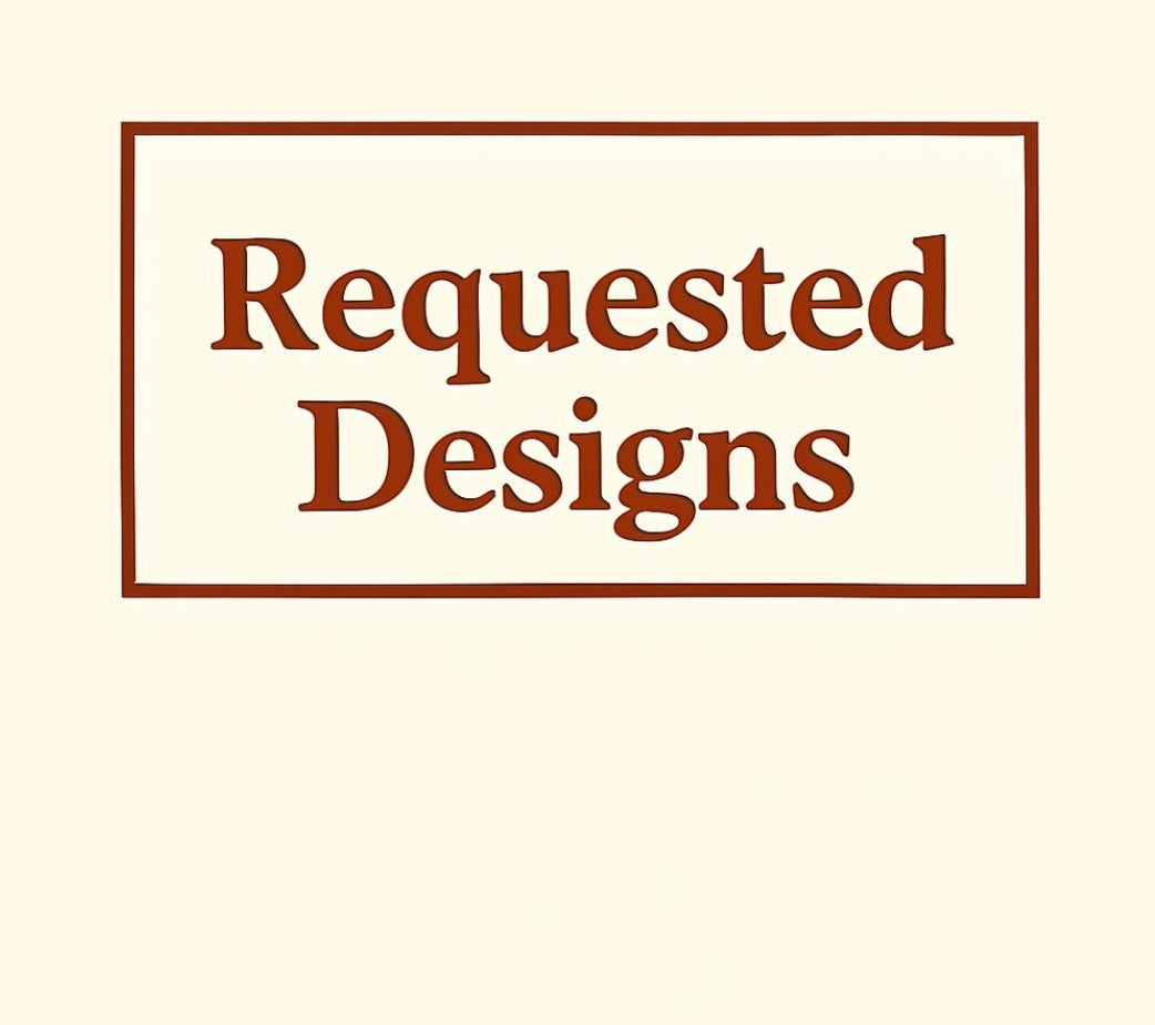 Requested Designs